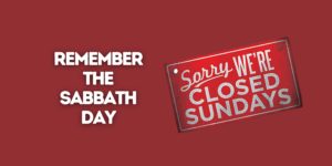 Remember the Sabbath day