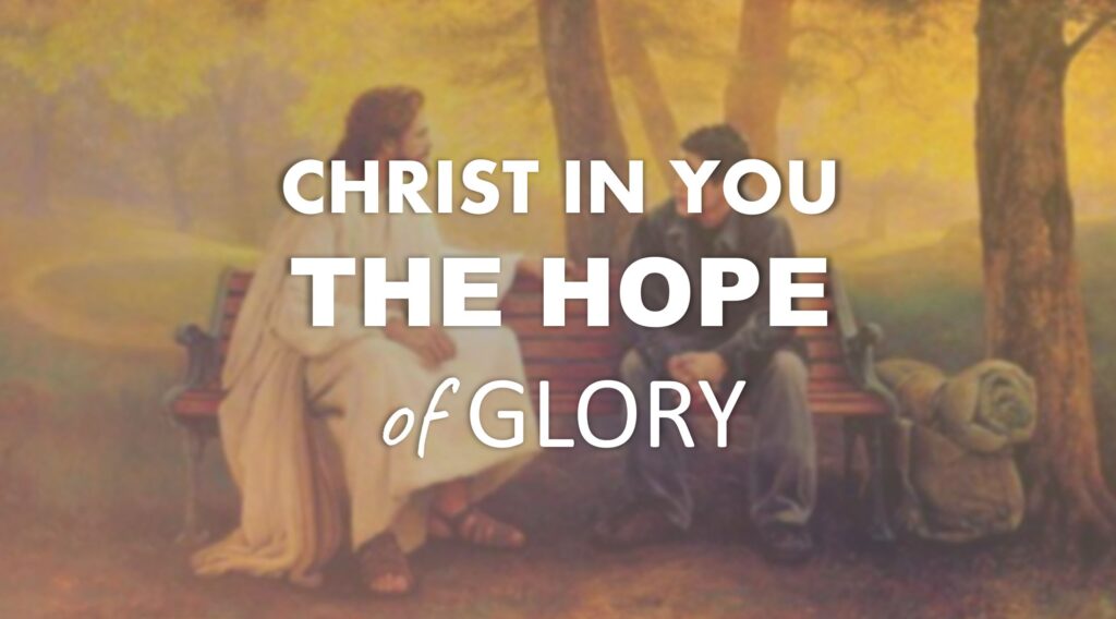 Christ in you the hope of glory - Watch Ye Therefore