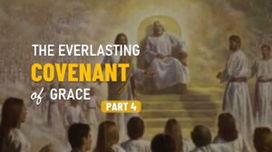 The Everlasting Covenant of Grace