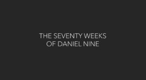70 weeks of Daniel 9