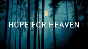 Hope for Heaven Vain