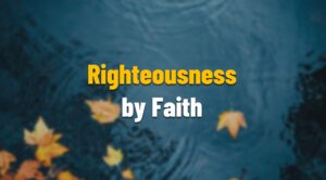 Righteousness by faith