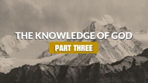 THE KNOWLEDGE OF GOD