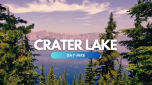 CRATER LAKE DAYHIKE