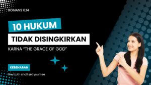 10 HUKUM TIDAK DISINGKIRKAN KARNA GRACE