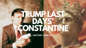 TRUMP LAST DAYS' CONSTANTINE