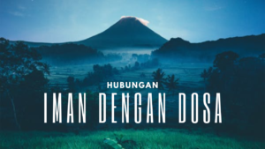 HUBUNGAN IMAN DENGAN DOSA