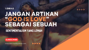 APA ARTINYA GOD IS LOVE?