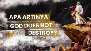 APA ARTINYA GOD DESTROYS NO MAN?