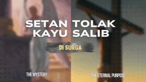 DI SURGA SETAN MENOLAK KAYU SALIB